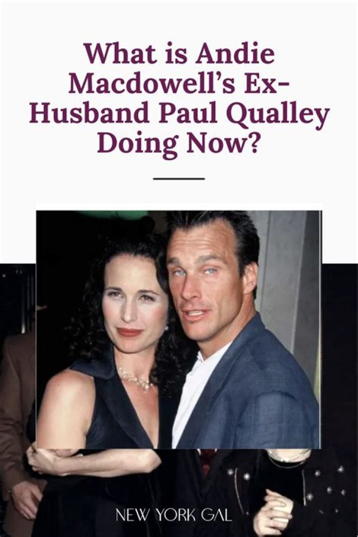 Who is Andie MacDowell's ex-husband Paul Qualley?